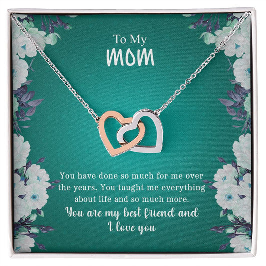 To My Mom | You Are My Best Friend & I Love You - Interlocking Hearts necklace
